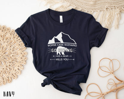 Worst Scenario, Go Hiking Bear Kills You T-Shirt